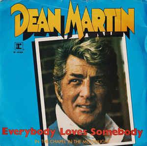 Everybody Loves Somebody / In The Chapel In The Moonlight - Vinile 7'' di Dean Martin