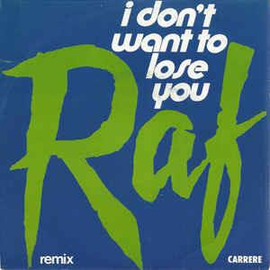 I Don't Want To Lose You - Vinile 7'' di Raf