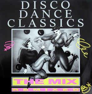 Disco Dance Classics The Mix (Remixed) - Vinile LP