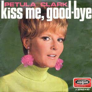 Kiss Me, Good-Bye - Vinile 7'' di Petula Clark