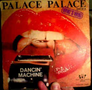 Palace Palace / Dancin' Machine - Vinile 7'' di Who's Who