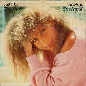 Left In The Dark - Vinile 7'' di Barbra Streisand