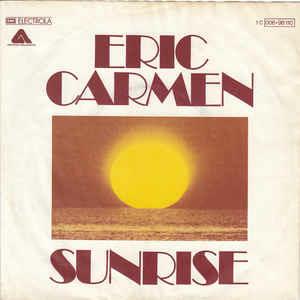 Sunrise - Vinile 7'' di Eric Carmen