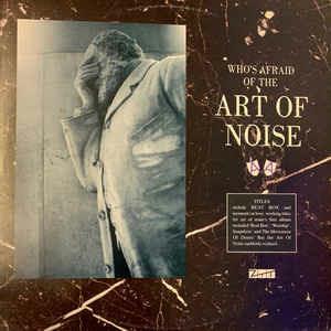Who's Afraid Of? The A't Of Noise! - Vinile LP di Art of Noise