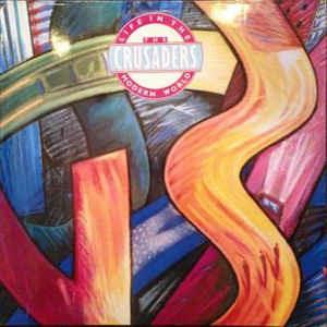 Life In The Modern World - Vinile LP di Crusaders