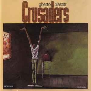 Ghetto Blaster - Vinile LP di Crusaders