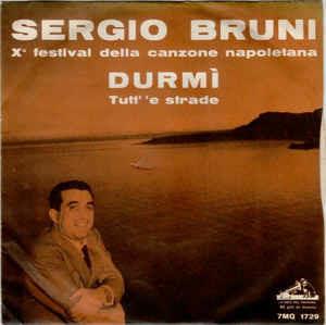 Durmi' / Tutt' 'E Strade - Vinile 7'' di Sergio Bruni