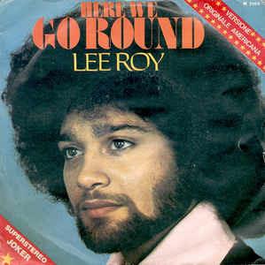 Lee Roy: Here We Go Round - Vinile 7''