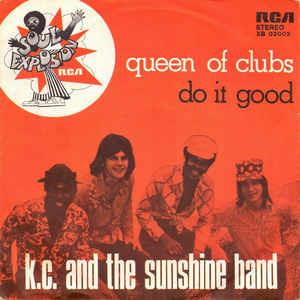 Queen Of Clubs / Do It Good - Vinile 7'' di KC & the Sunshine Band