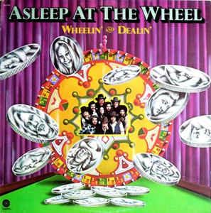 Wheelin' And Dealin' - Vinile LP di Asleep at the Wheel