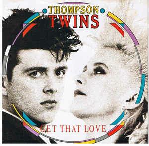 Get That Love - Vinile 7'' di Thompson Twins