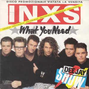 What You Need - INXS - Vinile