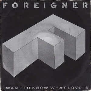 I Want To Know What Love Is - Vinile 7'' di Foreigner