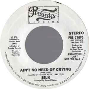 Ain't No Need Of Crying - Vinile 7'' di Silk