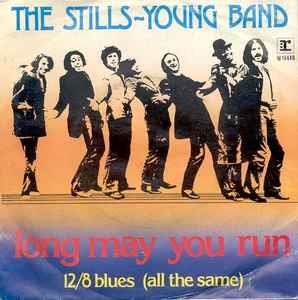 Long May You Run / 12/8 Blues (All The Same) - Vinile 7'' di The Stills-Young Band