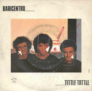 Tittle Tattle - Vinile 7'' di Il Baricentro