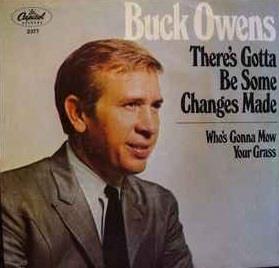 Who's Gonna Mow Your Grass / There's Gotta Be Some Changes Made - Vinile 7'' di Buck Owens