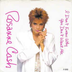 I Don't Know Why You Don't Want Me - Vinile 7'' di Rosanne Cash