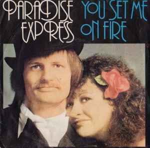 Paradise Express: You Set Me On Fire - Vinile 7''