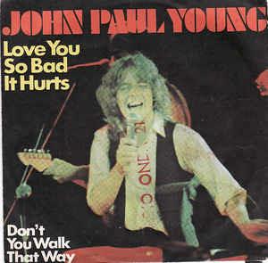 Love You So Bad It Hurts - Vinile 7'' di John Paul Young