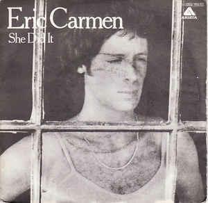 She Did It - Vinile 7'' di Eric Carmen