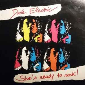 Dave Electric: She's Ready To Rock! - Vinile LP