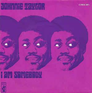 I Am Somebody - Vinile 7'' di Johnnie Taylor