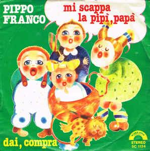 Mi Scappa La Pipì, Papà / Dai, Compra - Vinile 7'' di Pippo Franco