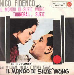 Il Mondo Di Suzie Wong / Tornerai .... Suzie - Vinile 7'' di Nico Fidenco