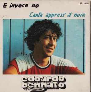 E Invece No / Canta Appress' A' Nuie - Vinile 7'' di Edoardo Bennato