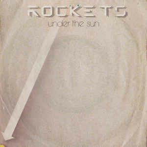 Under The Sun - Vinile 7'' di Rockets