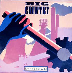 Steeltown - Vinile LP di Big Country