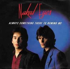 Always Something There To Remind Me - Vinile 7'' di Naked Eyes