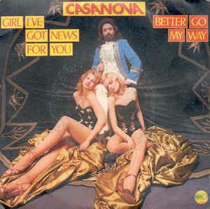 Girl I've Got News For You / Better Go My Way - Vinile 7'' di Casanova