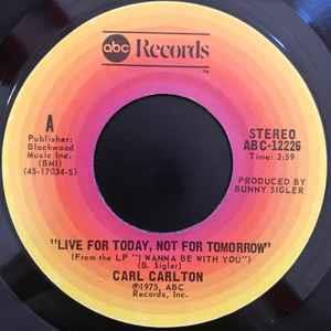 Live For Today Not For Tomorrow - Vinile 7'' di Carl Carlton