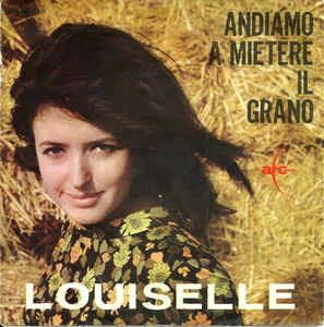 Andiamo A Mietere Il Grano - Vinile 7'' di Louiselle