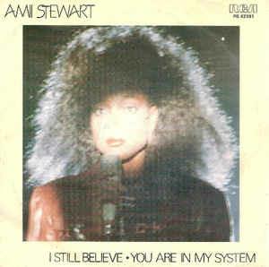 I Still Believe / You Are In My System - Vinile 7'' di Amii Stewart