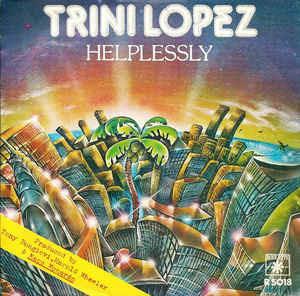 Helplessy - Vinile 7'' di Trini Lopez