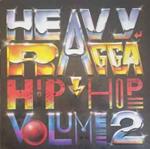 Heavy Ragga Hip Hop Volume 2