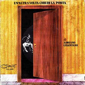 Un'Altra Volta Chiudi La Porta - Vinile 7'' di Adriano Celentano