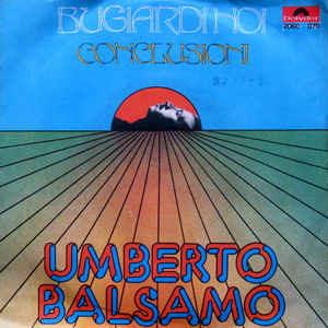 Bugiardi Noi - Vinile 7'' di Umberto Balsamo