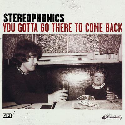 You Gotta Go There To Come Back - CD Audio di Stereophonics