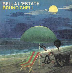 Bella L'Estate - Vinile 7'' di Bruno Cheli