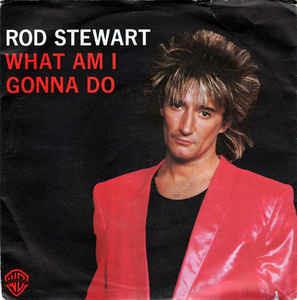 What Am I Gonna Do - Vinile 7'' di Rod Stewart