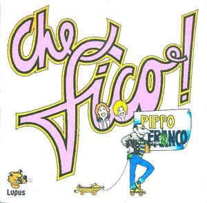 Che Fico! - Vinile 7'' di Pippo Franco