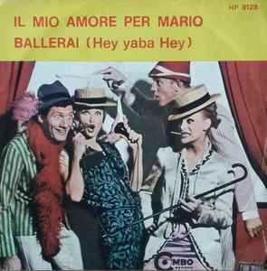 Il Mio Amore Per Mario / Ballerai (Hey Yaba Hey) - Vinile 7'' di I Combos