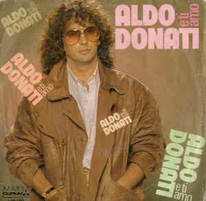 E Ti Amo - Vinile 7'' di Aldo Donati