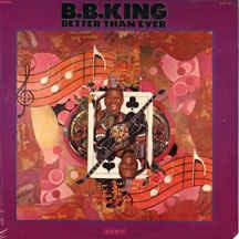 Better Than Ever - Vinile LP di B.B. King
