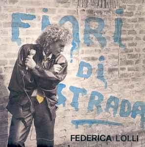 Fiori Di Strada - Vinile 7'' di Federica Lolli