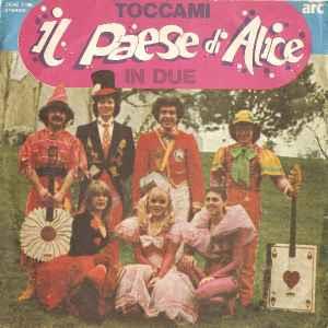 Il Paese Di Alice: Toccami / In Due - Vinile 7''